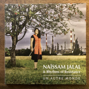 Un Autre Monde / Naïssam Jalal & Rhythms Of Resistance